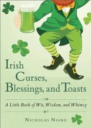 Irish Curses Blessings And Toasts - A Little Book Of Wit Wisdom And Whimsy Paperback