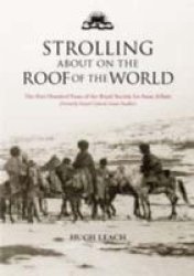 Strolling about the Roof of the World - The First Hundred Years of the Royal Society for Asian Affairs