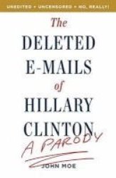 The Deleted Emails Of Hillary Clinton Paperback