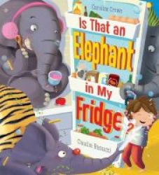 Is That An Elephant In My Fridge? Paperback