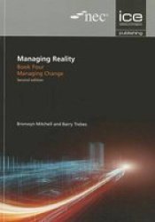 Managing Reality Second Edition. Book 4: Managing Change Paperback 2ND Edition