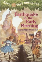 Earthquake in the Early Morning Magic Tree House #24