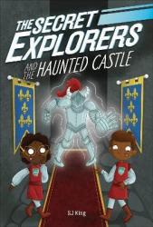 The Secret Explorers And The Haunted Castle - S.j. King Paperback