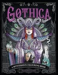 Gothica - A Mysterious Colouring Book Paperback