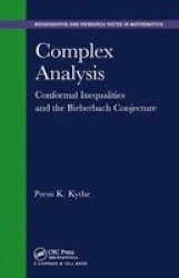 Complex Analysis - Conformal Inequalities And The Bieberbach Conjecture Paperback