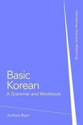 Basic Korean: A Grammar And Workbook Grammar Workbooks