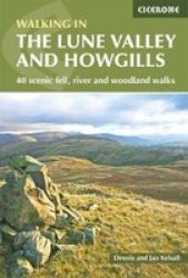 The Lune Valley And Howgills - 40 Scenic Fell River And Woodland Walks Paperback 2ND Revised Edition