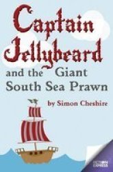 Captain Jellybeard And The Giant South Sea Prawn Paperback