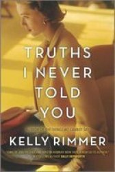 Truths I Never Told You - Kelly Rimmer Paperback