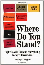 Where Do You Stand?: Eight Moral Issues Confronting Today's Christians