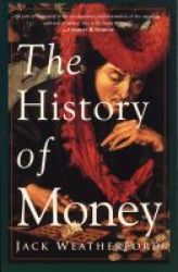 History Of Money Paperback 1ST Pbk. Ed
