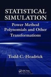 Statistical Simulation - Power Method Polynomials And Other Transformations Paperback