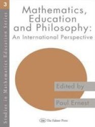 Mathematics, Education and Philosophy - An International Perspective