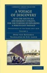 A Voyage Of Discovery Into The South Sea And Beering's Straits For The Purpose Of Exploring A North-east Passage