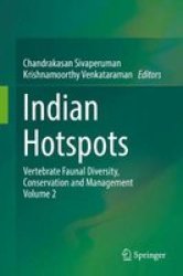 Indian Hotspots - Vertebrate Faunal Diversity Conservation And Management Volume 2 Hardcover 1ST Ed. 2018