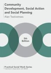 Community Development Social Action And Social Planning Paperback 5TH Ed. 2017