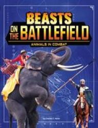 Beasts On The Battlefield - Animals In Combat Hardcover