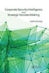 Corporate Security Intelligence And Strategic Decision-making Hardcover