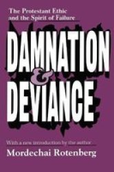 Damnation and Deviance - The Protestant Ethic and the Spirit of Failure