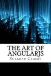 The Art Of Angularjs Paperback