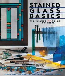 Glass Stained Basics: Techniques Tools Projects