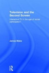 Television And The Second Screen - Interactive Tv In The Age Of Social Participation Hardcover