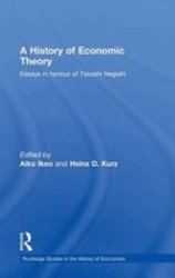 A History Of Economic Theory - Essays In Honour Of Takashi Negishi Hardcover