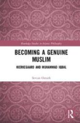 Becoming A Genuine Muslim - Kierkegaard And Muhammad Iqbal Hardcover