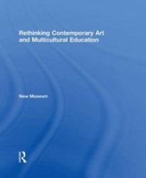 Rethinking Contemporary Art and Multicultural Education Hardcover, 2nd Revised edition