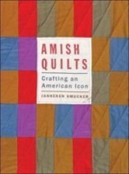 Amish Quilts - Crafting An American Icon Paperback