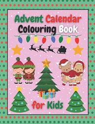 Advent Calendar Colouring Book For Kids: 25 Numbered Pages Of Colouring Christmas Drawings Christmas Gift For Toddlers And Kids