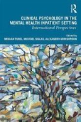 Clinical Psychology In The Mental Health Inpatient Setting - International Perspectives Paperback