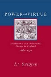 Power and Virtue - Architecture and Intellectual Change in England 1660-1730