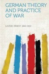 German Theory And Practice Of War Paperback