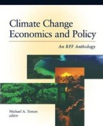 Climate Change Economics And Policy - An Rff Anthology Hardcover