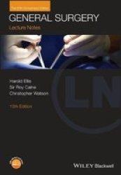 Lecture Notes: General Surgery - With Wiley E-text Paperback 13TH Edition