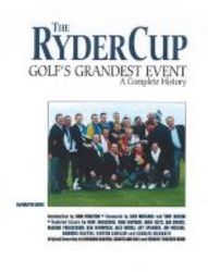 The Ryder Cup - Golf&#39 S Grandest Event - A Complete History Paperback