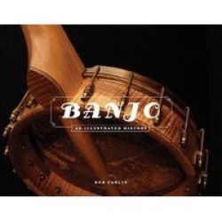 Banjo - An Illustrated History Hardcover