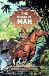 The Unmade Man Paperback 2ND Ed.