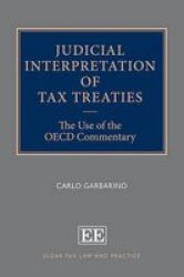 Judicial Interpretation Of Tax Treaties - The Use Of The Oecd Commentary Hardcover