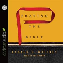 Praying The Bible By Donald S Whitney Cd
