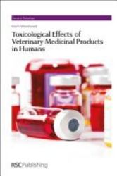 Toxicological Effects Of Veterinary Medicinal Products In Humans V. 1 hardcover