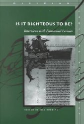 Is It Righteous to Be? Interviews with Emmanuel Levinas