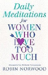 Daily Meditations for Women Who Love Too Much Paperback