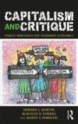 Capitalism And Critique - Unruly Democracy And Solidarity Economics Paperback