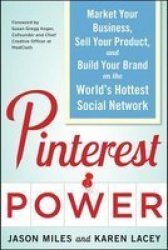 Pinterest Power: Market Your Business Sell Your Product And Build Your Brand On The World& 39 S Hottest Social Network Paperback