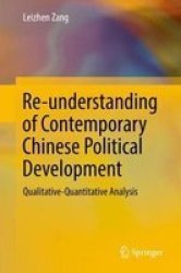 Re-understanding Of Contemporary Chinese Political Development - Qualitative-quantitative Analysis Hardcover 1ST Ed. 2019