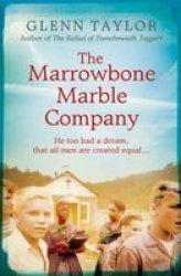 Marrowbone Marble Company - Glenn Taylor Paperback