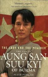 The Lady And The Peacock - The Life Of Aung San Suu Kyi Of Burma By Peter Popham New Soft Cover