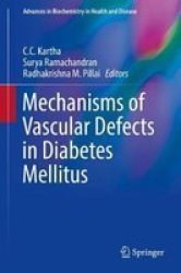 Mechanisms Of Vascular Defects In Diabetes Mellitus Hardcover 1ST Ed. 2017